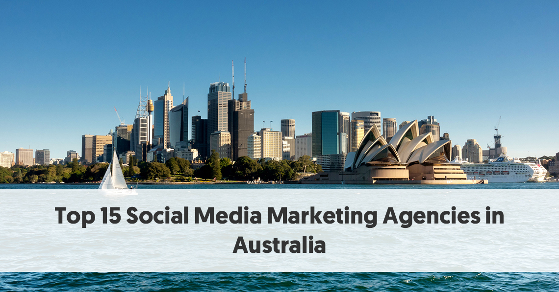 Top 15 Social Media Marketing Agencies in Australia